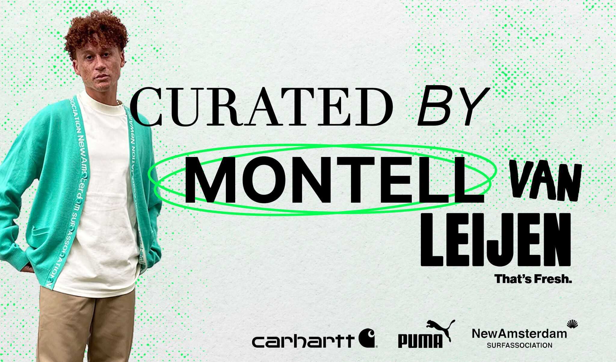 Curated by Montell van Leijen