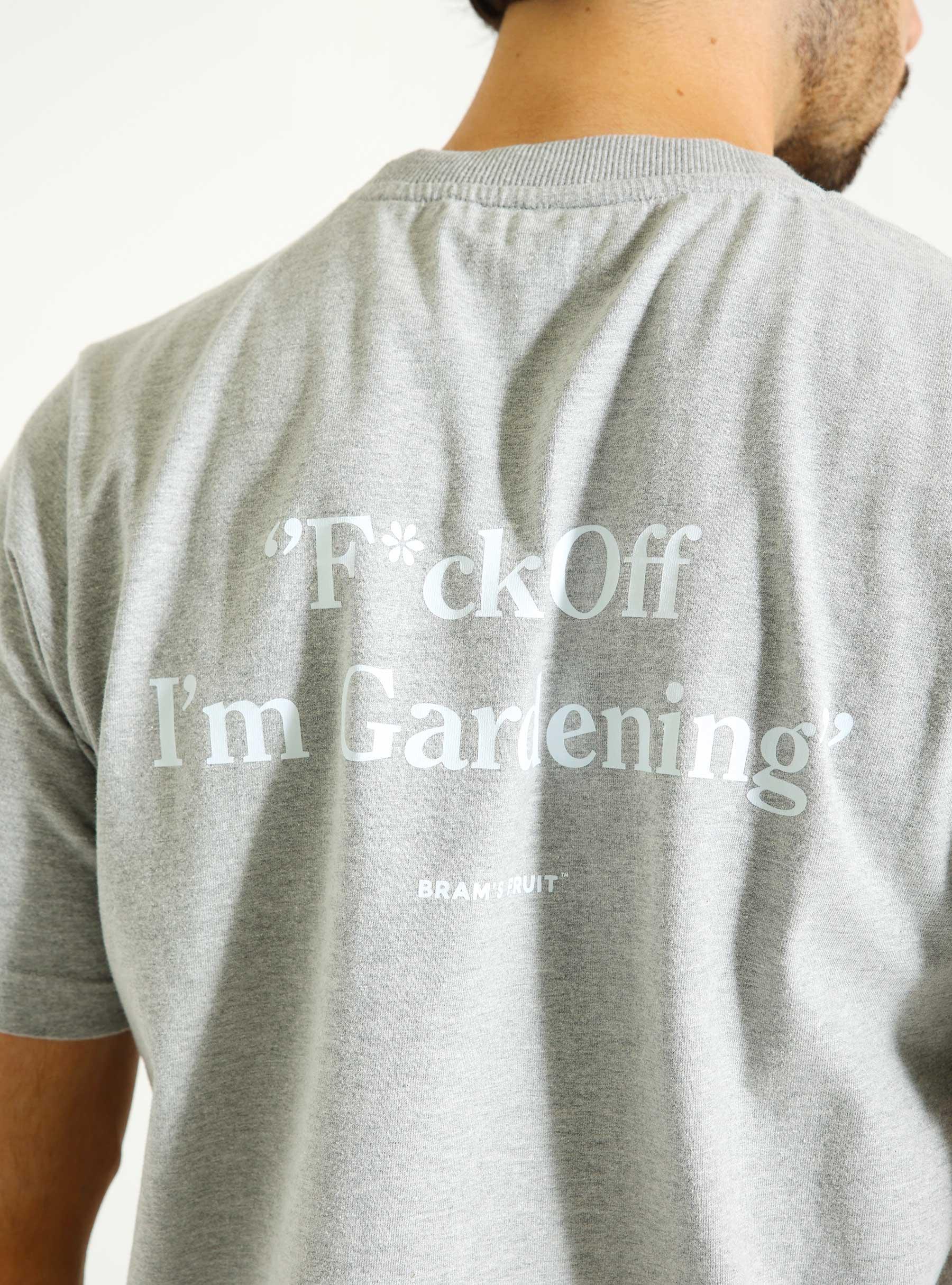 F*ck Off I'm Gardening T-shirt Grey 286